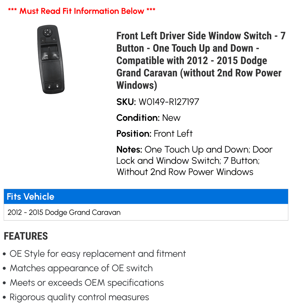 Front Left Driver Sizeide Window Sizewitch - 7 Button - One Touch Up and Down - Compatible with 2012 - 2015 Dodge Grand Caravan (without 2nd Row Power Windows) 2013 2014